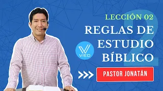 LECCIÓN 02 | Reglas de Estudio Bíblico | Pastor Jonatán