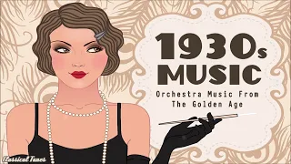 More 1930s Music From The Golden Age | Old Dusty Fascinated Romantic Songs