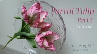 How to make a gumpaste Parrot Tulip Tutorial Part 2 - Parrot Tulip Leaves