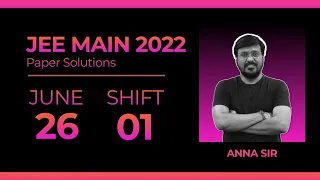 Live Discussion JEE MAIN 2022 Paper 26 June Shift-1