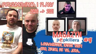 ŁONA i Webber oceniają rok 2020, ERO, Kafar, be vis, Joda... - plany na 2021 / Magazyn Popkillera 4