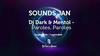 Dj Dark & Mentol - Paroles, Paroles ( Legendado / Legended )