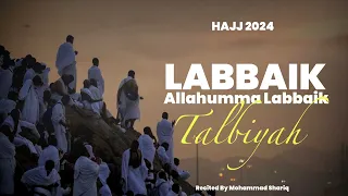 Labbaik Allahumma Labbaik | Talbiyah | HAJJ 2024