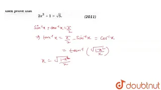 If sin^(-1)x + tan ^(-1) x = (pi)/(2), then prove that2x^(2) + 1 = sqrt(5) | 12 | INVERES TRIGON...