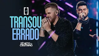 Zé Neto e Cristiano - Transou Errado - #Escolhas