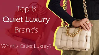 Top 8 Quiet Luxury Brands - What is Quiet Luxury?