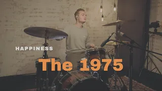 The 1975 - Happiness - Drum Cover