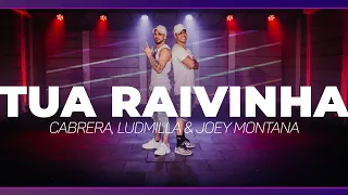 Tua Raivinha - Cabrera, Ludmilla, Joey Montana  | Coreografia MixDance