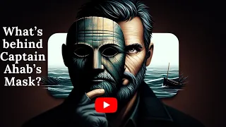 Behind the Mask of Moby-Dick: Captain Ahab's Pivotal Speech Explained