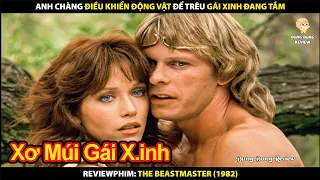 Anh Chàng Điều Khiển Động Vật Để Trêu Gái Xinh Đang Tắm | Review Phim The Beastmaster 1982