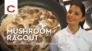 How to make Mushroom Ragout | Chef Selena Gearinger | Quick Recipes