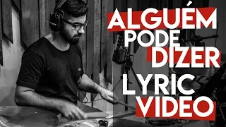 Balara - Alguém Pode Dizer - Lyric Video Oficial