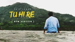 Tu Hi Re ( New Version ) ft. Saif Zohan | Tribute To A. R. Rahman | Hindi Unplugged Song 2021