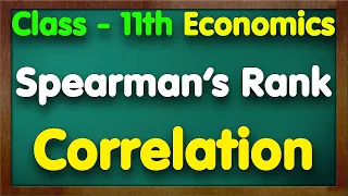 Spearman's Rank Correlation Coefficient | Rank Difference Method | Statistics | Class 11 Correlation