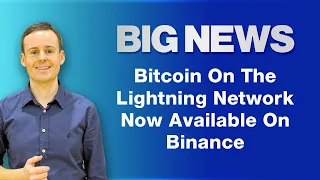 BIG NEWS - Bitcoin On The Lightning Network Now Available On Binance