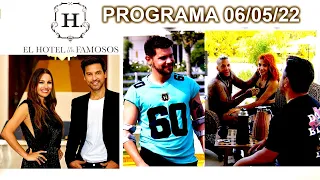 EL HOTEL DE LOS FAMOSOS - Programa 06/05/22 - PROGRAMA COMPLETO