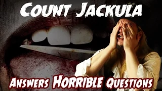 Count Jackula Answers Horrible Questions