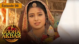 Jodha Akbar - Ep 98 - La fougueuse princesse et le prince sans coeur - Série en français - HD