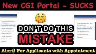 ❌ Alert ❌ -  Applicants with Appointment date // DON'T DO THIS MISTAKE // New CGI Portal Sucks //