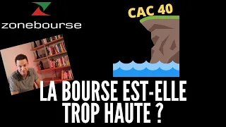 La bourse est-elle trop haute ?