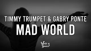 Timmy Trumpet & Gabry Ponte - Mad World