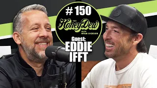 HoneyDew Podcast #150 | Eddie Ifft