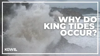 King Tides on the Oregon Coast: What they are and why they occur