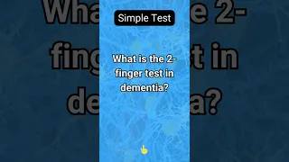 What is the 2-finger test in dementia?