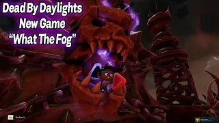 This Is Dead By Daylights New Game | What The Fog