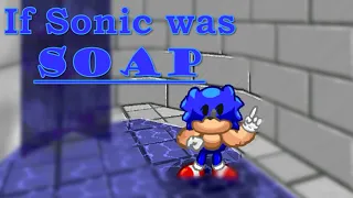 If Sonic was soap... (SRB2)