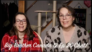 Big Brother Canada 12 Ep 26 Chat!