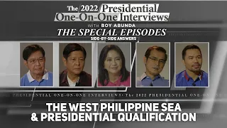 The 2022 Presidential Interviews Side-By-Side: West Philippine Sea & Presidential Qualification