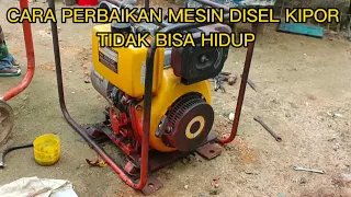 CARA PERBAIKAN MESIN DISEL KIPOR TIDAK BISA HIDUP