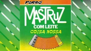 MASTRUZ COM LEITE - Raízes do Nordeste (com letra)