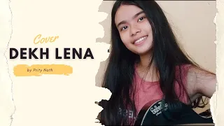 Dekh lena | Tum bin 2 | Arijit Singh - Tulsi Kumar ( Acoustic cover by Prity nath)