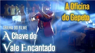 “A Oficina do Gepeto” (Oswaldo Montenegro): trilha do filme A Chave do Vale Encantado