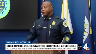 Chief Drake: Police staffing shortages at schools