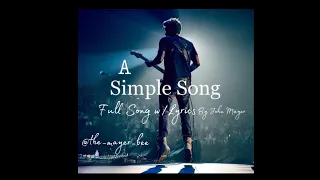 ‘A Simple Song’ (Full Version) w/Lyrics John Mayer | Unreleased Birthday Song