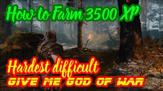 EASY QUICK FARM 3500 XP ● PS4 GOW 4 ●  GIVE ME GOD OF WAR difficult