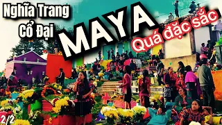 🇬🇹 Người MAYA chết sẽ được gia đình tưởng nhớ và tuẫn táng theo phong tục kỳ bí của văn hoá Cổ Đại