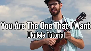 You Are The One That I Want (Ukulele Tutorial)