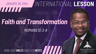 Faith and Transformation, Romans 12:3-8, January 28, 2024, International Sunday School Lesson