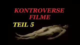 Kontroverse Filme (Teil 5)