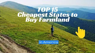 TOP 15 CHEAPEST STATE to Buy FARMLAND in USA