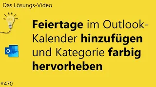 Das #Lösungsvideo 470: Feiertage im Outlook-Kalender hinzufügen und Kategorie farbig hervorheben