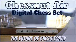 CHESSNUT AIR - Digital Chess Set - Surprisingly GOOD - Chess Set To Own