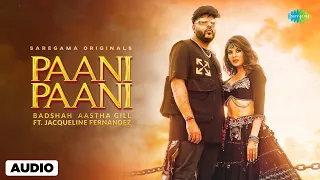 Paani Paani - Full Audio | Badshah | Jacqueline Fernandez | Aastha Gill