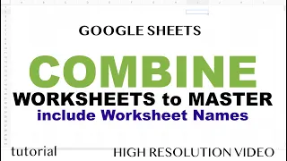 Combine Multiple Worksheets to One Master Sheet in Google Sheets (Tab Names Included)