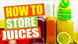 Best Tips for Storing Fresh Juice - Keep Your Juice Fresh for Longer