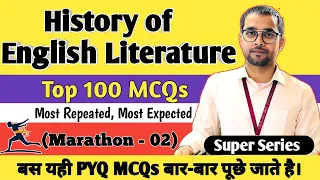 History of English Literature | Marathon | Top 100 Mcqs | Most Asked MCQs | Important MCQs Series